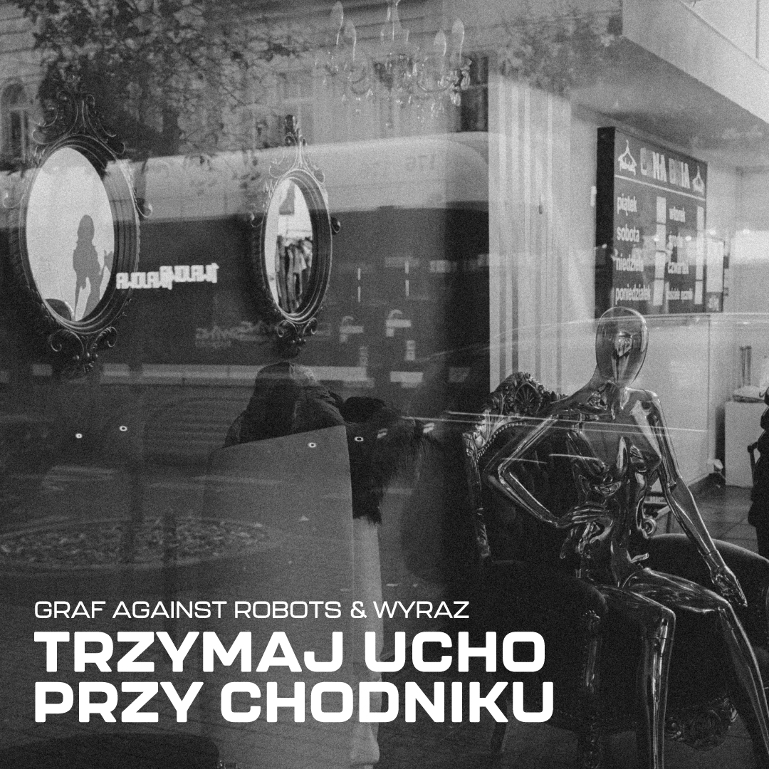 GRAF AGAINST ROBOTS, WYRAZ - TRZYMAJ UCHO PRZY CHODNIKU